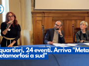 5 quartieri, 24 eventi. Arriva “Meta-metamorfosi a sud”