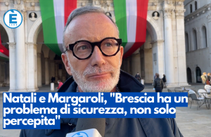 Natali e Margaroli, “Brescia ha un problema di sicurezza, non solo percepita”