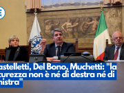 Castelletti, Del Bono, Muchetti: “la sicurezza non è né di destra né di sinistra”