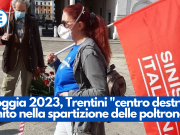 Loggia 2023, Trentini “centro destra unito nella spartizione delle poltrone”
