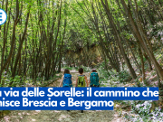 La via delle Sorelle: il cammino che unisce Brescia e Bergamo