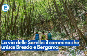 La via delle Sorelle: il cammino che unisce Brescia e Bergamo