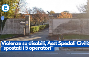 Violenze su disabili, Asst Spedali Civili: “spostati i 5 operatori”