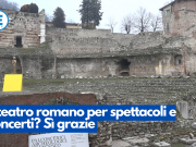 Il teatro romano per spettacoli e concerti? Sì grazie
