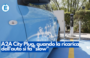 A2A City Plug, quando la ricarica dell’auto si fa “slow”