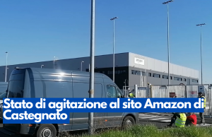 Stato di agitazione al sito Amazon di Castegnato