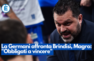 La Germani affronta Brindisi, Magro: “Obbligati a vincere”