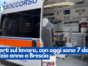 Morti sul lavoro, con oggi sono 7 da inizio anno a Brescia