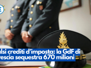 Falsi crediti d’imposta: la GdF di Brescia sequestra 670 milioni