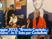 Loggia 2023, “Brescia Capitale… umano”, la 5° lista per Castelletti