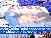 Brescia Calcio: “mini abbonamento” per le ultime due in casa