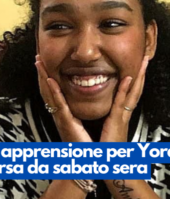 Grande apprensione per Yordi scomparsa da sabato sera