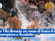 Per l’An Brescia un mese di fuoco fra Champions e Scudetto