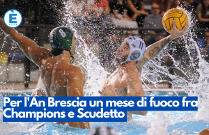 Per l’An Brescia un mese di fuoco fra Champions e Scudetto
