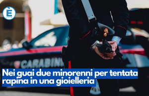 Nei guai due minorenni per tentata rapina in una gioielleria