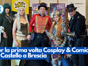 Per la prima volta Cosplay & Comics in Castello a Brescia