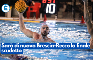 Sarà di nuovo Brescia-Recco la finale scudetto