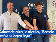 L’Atlantide alza l’asticella, “Brescia merita la Superlega”