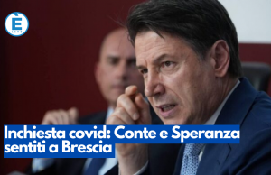 Inchiesta covid: Conte e Speranza sentiti a Brescia