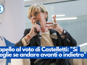 Appello al voto di Castelletti: “Si sceglie se andare avanti o indietro”