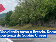 Il Giro d’Italia torna a Brescia. Domani la partenza da Sabbio Chiese