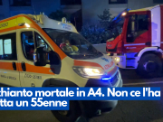 Schianto mortale in A4. Non ce l’ha fatta un 55enne