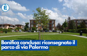 Bonifica conclusa: riconsegnato il parco di via Palermo