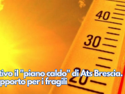 Attivo il “piano caldo” di Ats Brescia. Supporto per i fragili