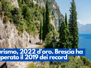 Turismo, 2022 d’oro. Brescia ha superato il 2019 dei record