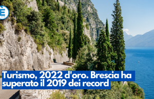 Turismo, 2022 d’oro. Brescia ha superato il 2019 dei record