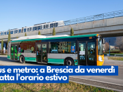 Bus e metro: a Brescia da venerdì scatta l’orario estivo