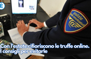 Con l’estate rifioriscono le truffe online. I consigli per evitarle