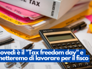 Giovedì è il “Tax freedom day” e smetteremo di lavorare per il fisco