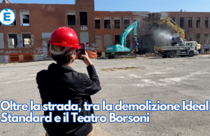 Oltre la strada, tra la demolizione Ideal Standard e il Teatro Borsoni
