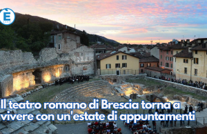 Il teatro romano di Brescia torna a vivere con un’estate di appuntamenti
