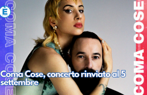 Coma Cose, concerto rinviato al 5 settembre