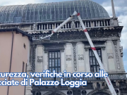 Sicurezza, verifiche in corso alle facciate di Palazzo Loggia