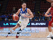 Germani, Petrucelli verso la permanenza a Brescia