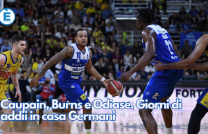 Caupain, Burns e Odiase. Giorni di addii in casa Germani