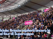 Ufficiale: Brescia ospiterà ancora la final four di Supercoppa