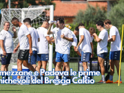 Lumezzane e Padova le prime amichevoli del Brescia Calcio