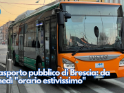 Trasporto pubblico di Brescia: da lunedì “orario estivissimo”