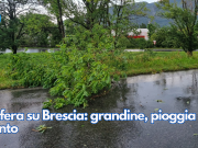 Bufera su Brescia: grandine, pioggia e vento