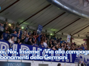 “Voi, Noi, Insieme”. Via alla campagna abbonamenti della Germani