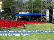 Brescia Summer Music 2023, lavori in corso a Campo Marte