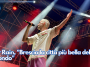 Mr Rain, “Brescia la città più bella del Mondo”