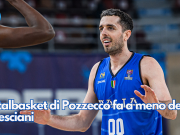 L’Italbasket di Pozzecco fa a meno dei bresciani