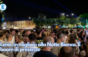 Leno, in migliaia alla Notte Bianca. È boom di presenze