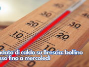Ondata di caldo su Brescia: bollino rosso fino a mercoledì