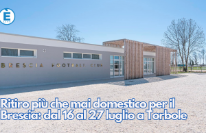 Ritiro più che mai domestico per il Brescia: dal 16 al 27 luglio a Torbole